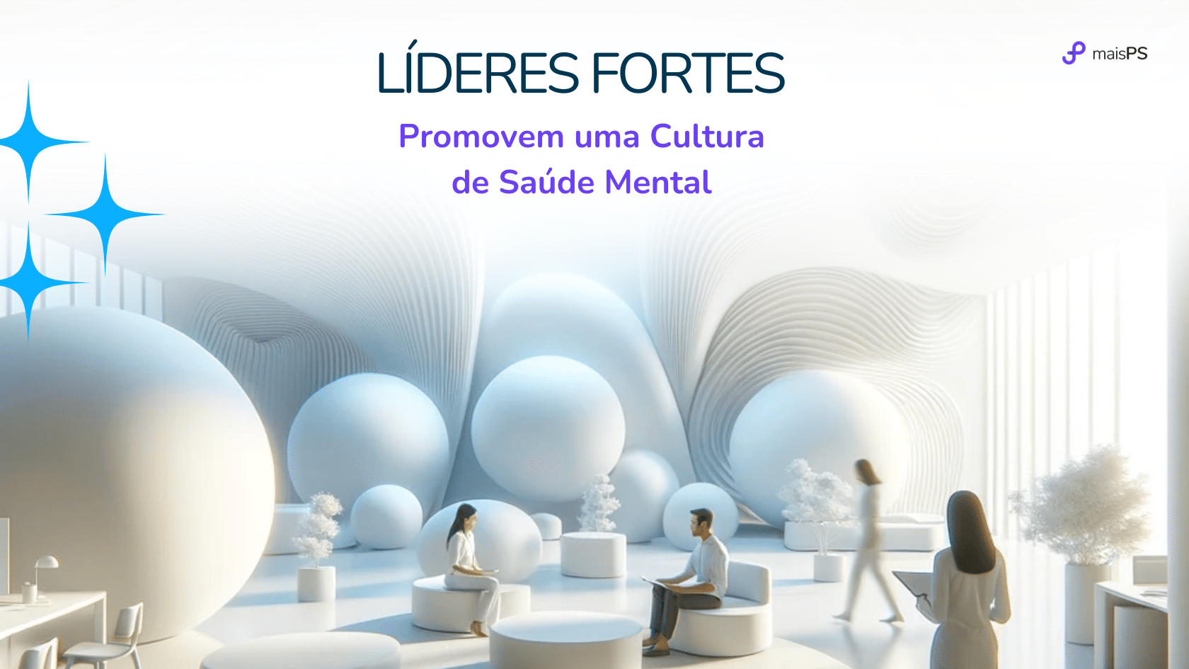 Líderes Fortes Promovem uma Cultura de Saúde Mental