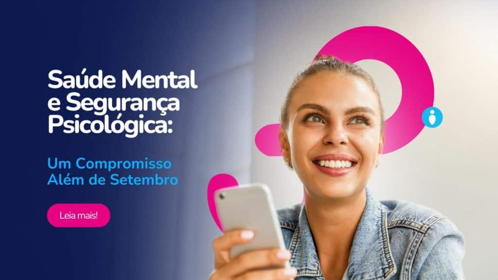 imagem com título do blog " saúde mental e segurança psicológica: um compromisso além de setembro", com um botão "leia mais" e a foto de uma mulher jovem, sorrindo e olhando para frente com um celular na mão.