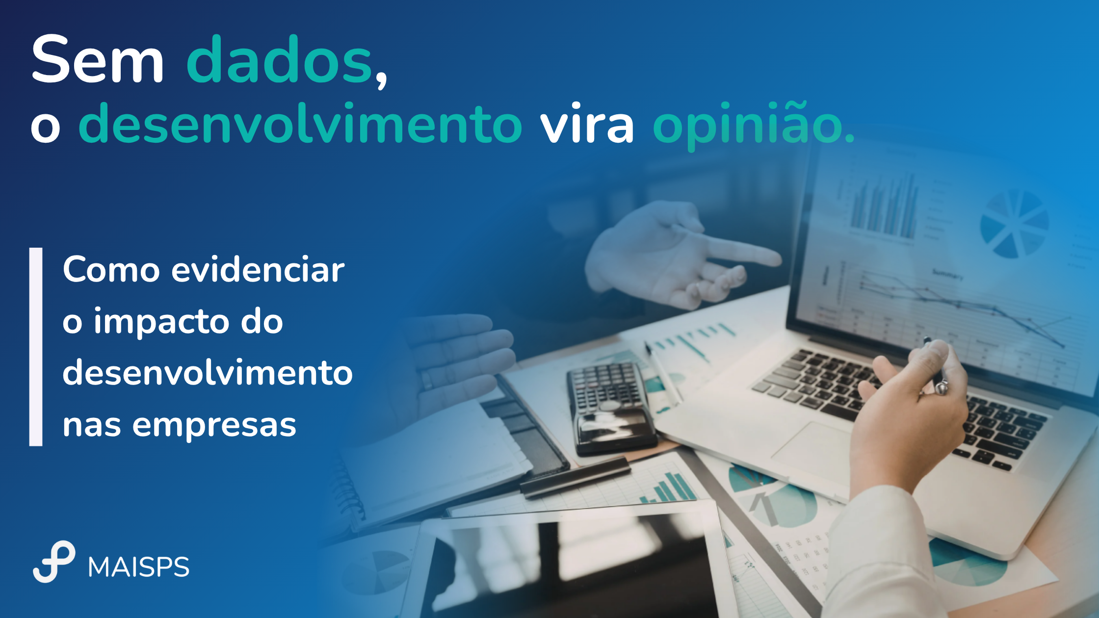 Sem dados, desenvolvimento vira opinião