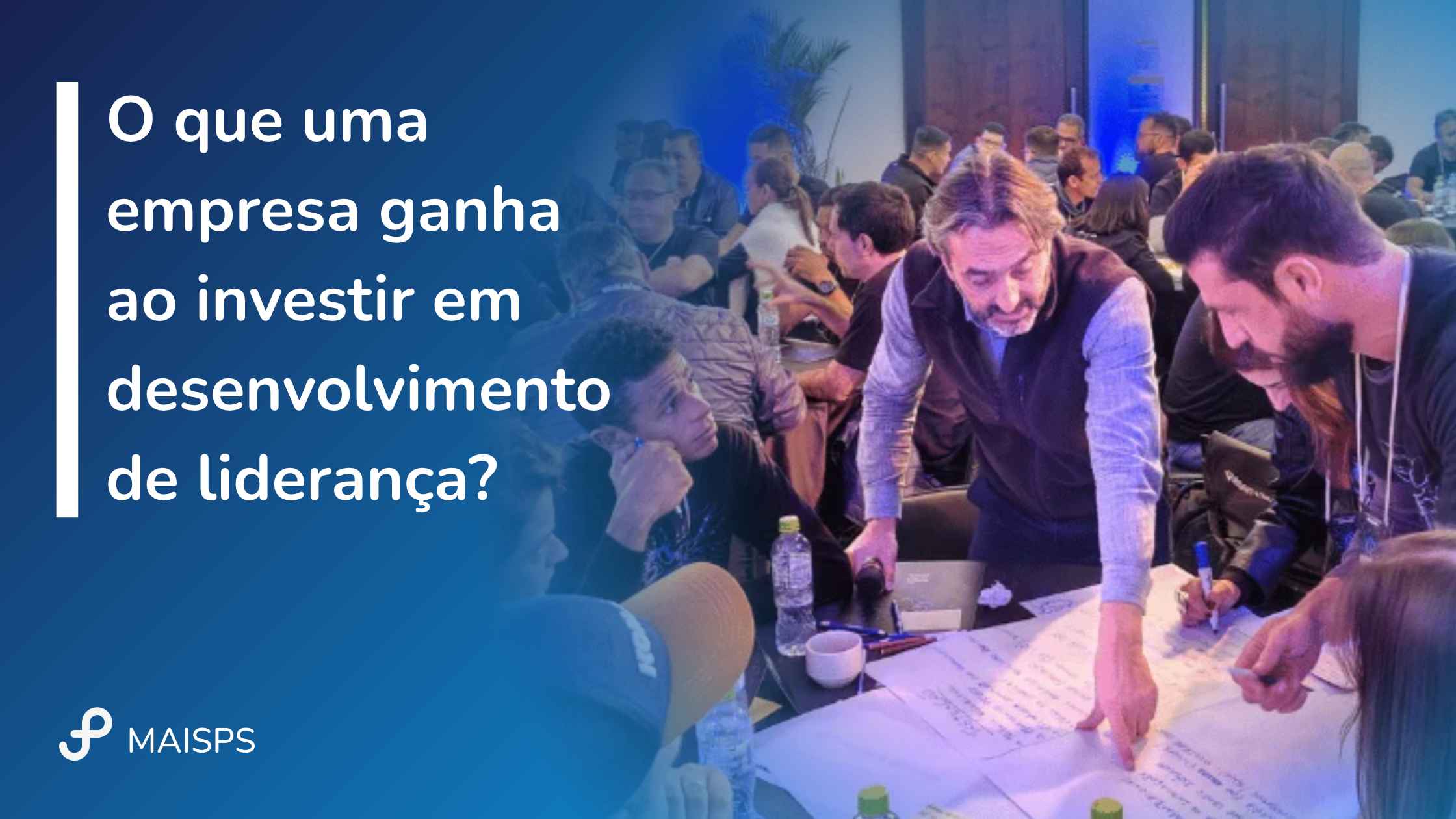 O que uma empresa ganha ao investir em desenvolvimento de liderança?